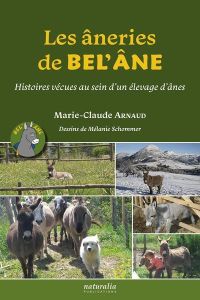 Les âneries de Bel’Ane. Histoires vécues au sein d’un élevage d’ânes - Arnaud Marie-Claude - Schommer Mélanie