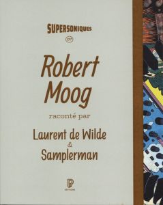 Robert Moog - Wilde Laurent de