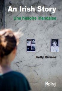 Une histoire irlandaise. pièce bilingue français-anglais pour une comédienne et vingt-cinq personnag - Rivière Kelly