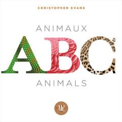 ABC Animaux. Edition bilingue français-anglais - Evans Christopher