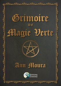 Grimoire de magie verte - Moura Ann
