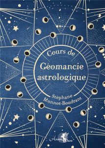 Cours de géomancie astrologique - Monnot-Boudrant Stéphane