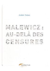 Malewicz. Au-delà des censures - Nakov Andréi