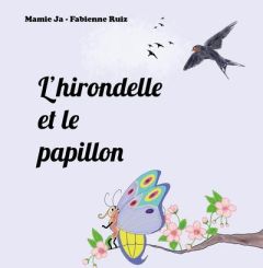 L'hirondelle et le papillon - Ja Mamie - Ruiz Fabienne