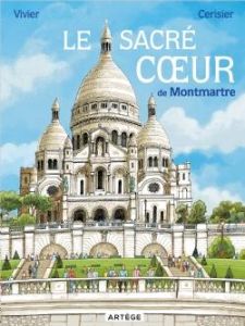 Le Sacré-Coeur de Montmartre - Vivier Jean-François - Cerisier Emmanuel - Esclef