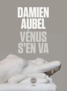 Vénus s'en va - Aubel Damien