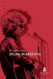 Dylan, in absentia - Comment Nicolas