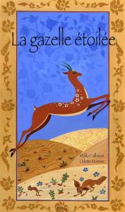 La gazelle étoilée - Halbaoui Malika - Monnier Odette