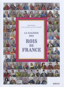 La galerie des rois de France - Prache Denys - Duroselle Geneviève