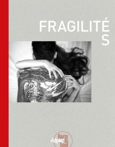 Fragilités. La Bourse du talent 2017 - Faÿs Didier de - Conésa Héloïse