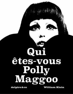 Qui êtes-vous Polly Maggoo ? - Klein William