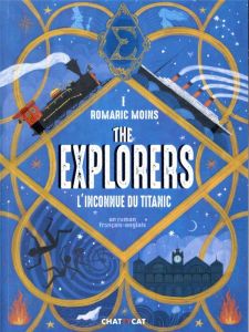 The explorers Tome 1 : L'inconnu du Titanic. Textes en français et anglais - Moins Romaric - Duhamel Pauline