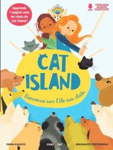Cat Island. Bienvenue sur l'île aux chats - Kausch Emma - Trottemenu Bergamote