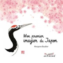 Mon premier imagier du Japon. Edition bilingue français-japonais - Boullier Morgane
