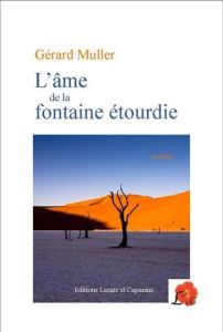 L'AME DE LA FONTAINE ETOURDIE - MULLER GERARD