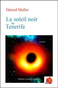 LE SOLEIL NOIR DE TENERIFE - MULLER GERARD