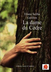 La dame du cèdre - Saliba Garillon Eliane