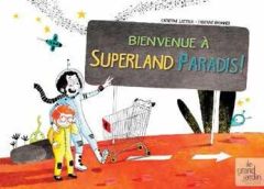 Bienvenue à Superland Paradis ! - Latteux Catherine - Brunner Fabienne
