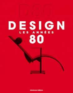 Design. Les années 80 - Hamaide Chantal - Simenc Christian - Altmayer Anas