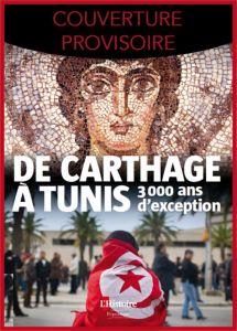 Carthage-Tunis. D'Hannibal à la révolution de jasmin - COLLECTIF