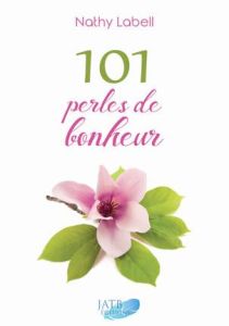 101 perles de bonheur - Labell Nathy