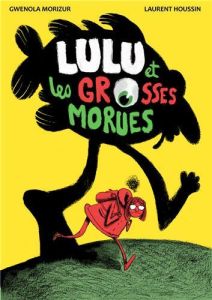 Lulu et les grosses morues - Morizur Gwénola - Houssin Laurent