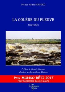 La colère du fleuve - Matoko Prince Arnie - Bongolo Ramsès - Makaya Brun