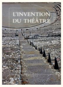L'invention du théâtre et autres fictions - Lewi Henri