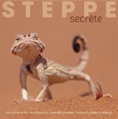 Steppe secrète - Nivet-Mazerolles Valentin - Loubon Maxime - Martin