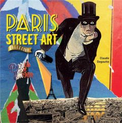 Paris Street Art. Edition collector - Degoutte Claude