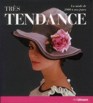 -TRES_TENDANCE_LA_MODE_DE_1900_A_NOS_JOURS-9783833161155_0