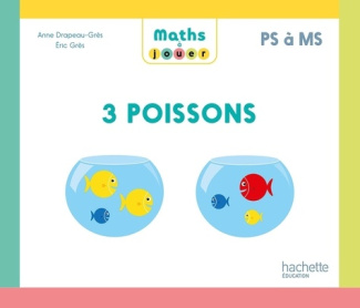 MATHS A JOUER - 3 POISSONS - BOITE DE JEUX PS/MS/GS - ED. 2024