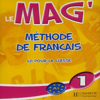 Le Mag'1 Méthode de Français. CD Audio pour la classe