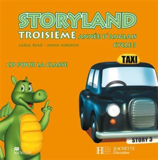 Anglais 3e année Cycle 3 Storyland. CD audio pour la classe, Edition 2007, 1 CD audio