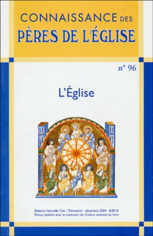 Connaissance des Pères de l'Eglise N° 96 : L'Eglise