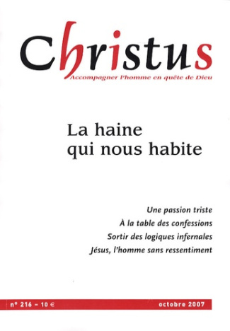 Christus N° 216, Octobre 2007 : La haine qui nous habite