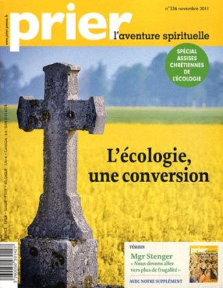Prier N° 336, novembre 2011 : L'écologie, une conversion