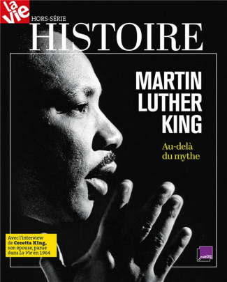 La Vie Hors-série mars 2018 : Martin Luther King. Au-delà du mythe