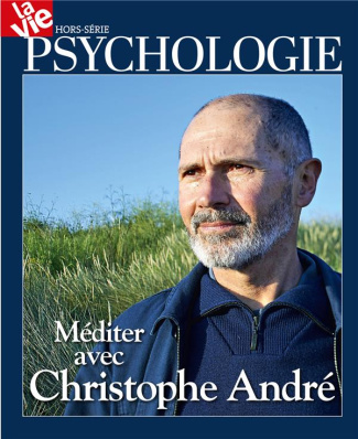 La Vie Hors-série psychologie : Méditer avec Christophe André