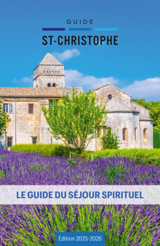 Guide St-Christophe. Le guide du séjour spirituel, Edition 2025-2026, avec 1 Plan détachable