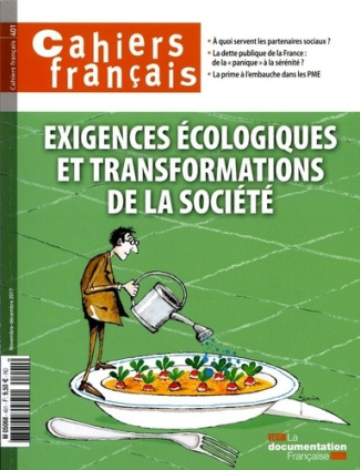 Cahiers français N° 401, novembre-décembre 2017 : Exigences écologiques et transformations de la soc