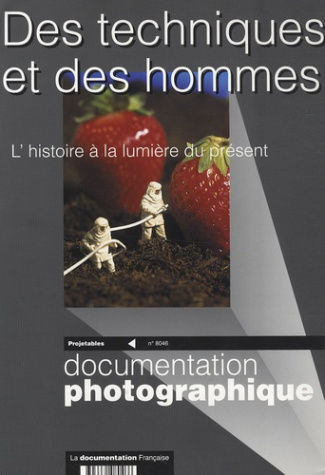 Des Techniques et des Hommes N° 8046 : L'histoire à la lumière du présent