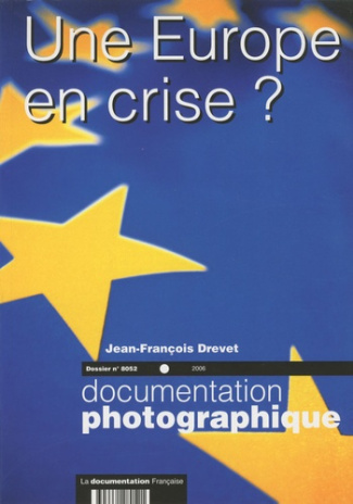 La Documentation photographique N° 8052/2006 : Une Europe en crise ? Dossier