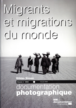 La Documentation photographique N° 8063, Mai-Juin 2008 : Migrants et migrations du monde