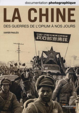 La Documentation photographique N° 8093, mai-juin 2013 : La Chine des guerres de l'opium à nos jours