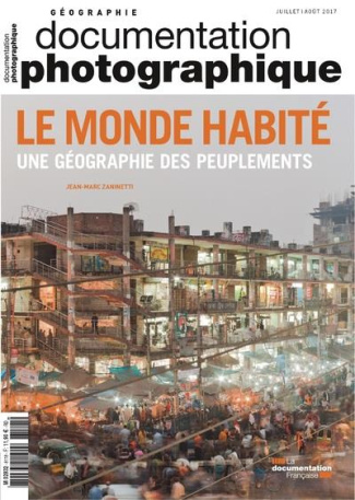 La Documentation photographique N° 8118, juillet-août 2017 : Le monde habité. Une géographie des peu