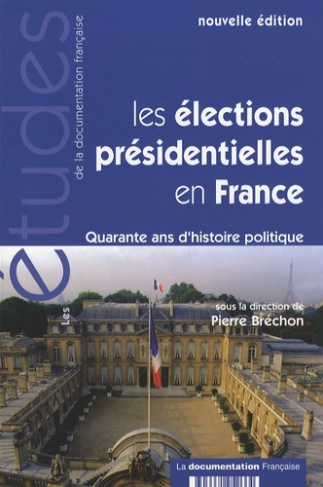 Les élections présidentielles en France. Quarante ans d'histoire politique