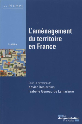 L'aménagement du territoire en France. 2e édition
