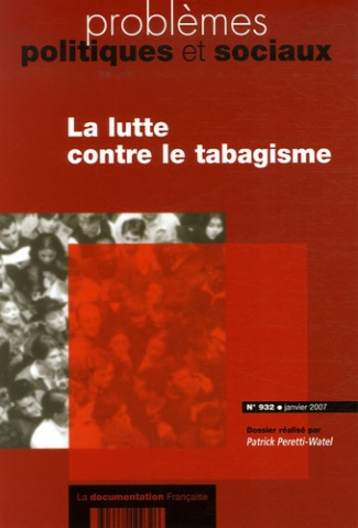 Problèmes politiques et sociaux N° 932, Janvier 2007 : La lutte contre le tabagisme