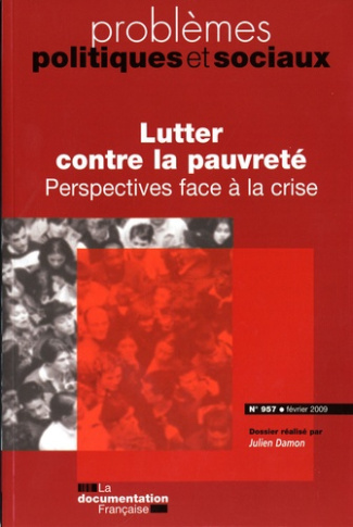Problèmes politiques et sociaux N° 957, Février 2009 : Lutter contre la pauvreté. Perpectives face à